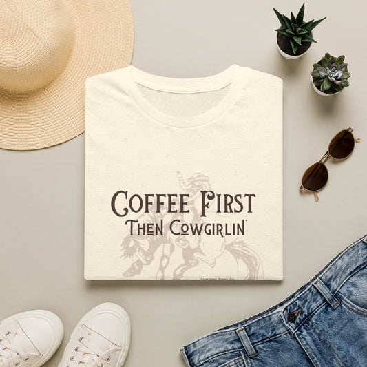 Coffee First then Cowgirlin’ tee