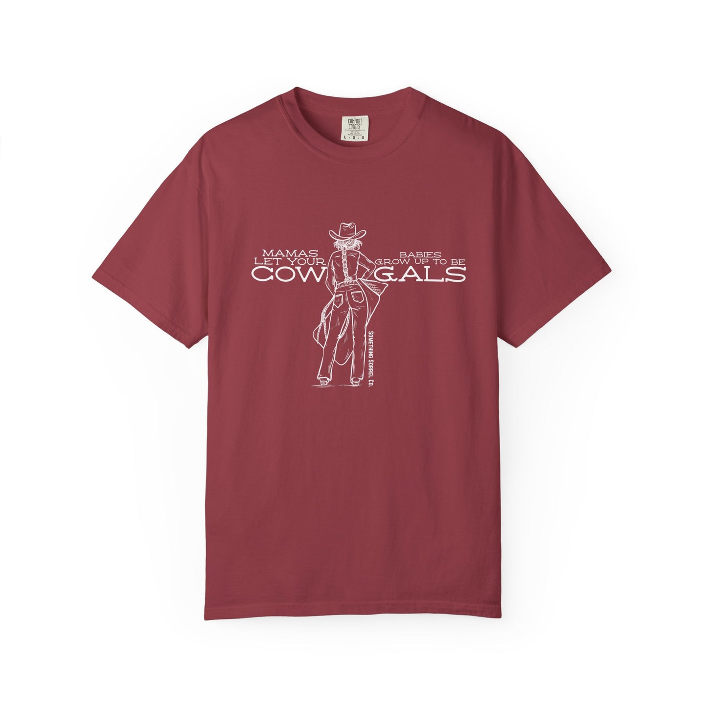 Mamas Let Your Babies Grow Up to Be Cowgals T-shirt