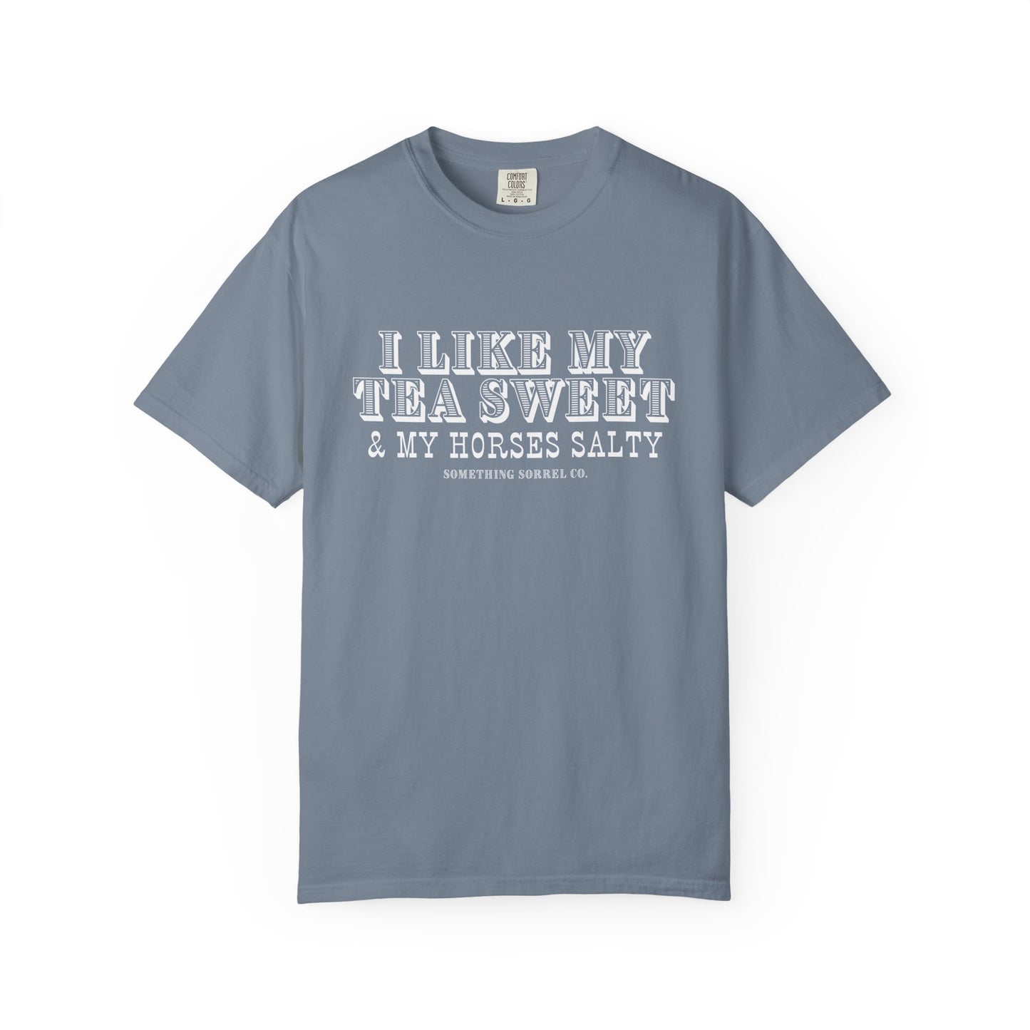 I Like My Tea Sweet & My Horses Salty Tee