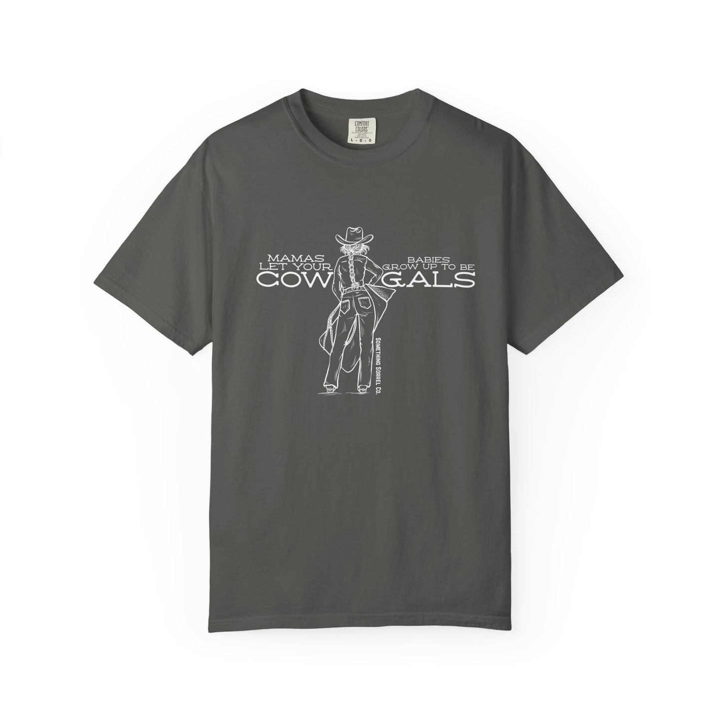 Mamas Let Your Babies Grow Up to Be Cowgals T-shirt