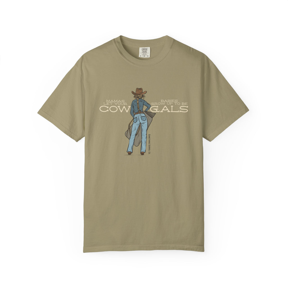 Mamas Let Your Babies Grow Up to Be Cowgals color Tee