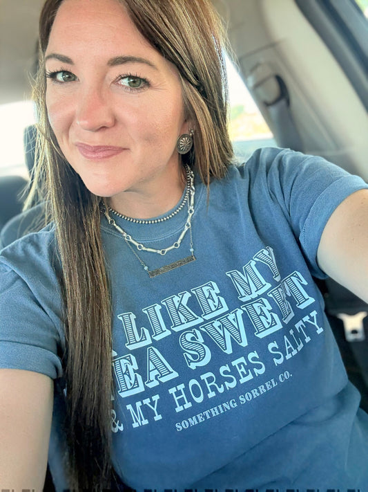 I Like My Tea Sweet & My Horses Salty Tee