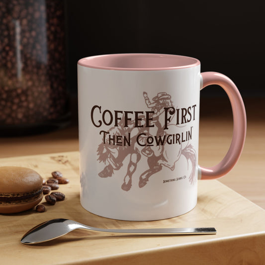 Coffee First Then Cowgirlin’ mug