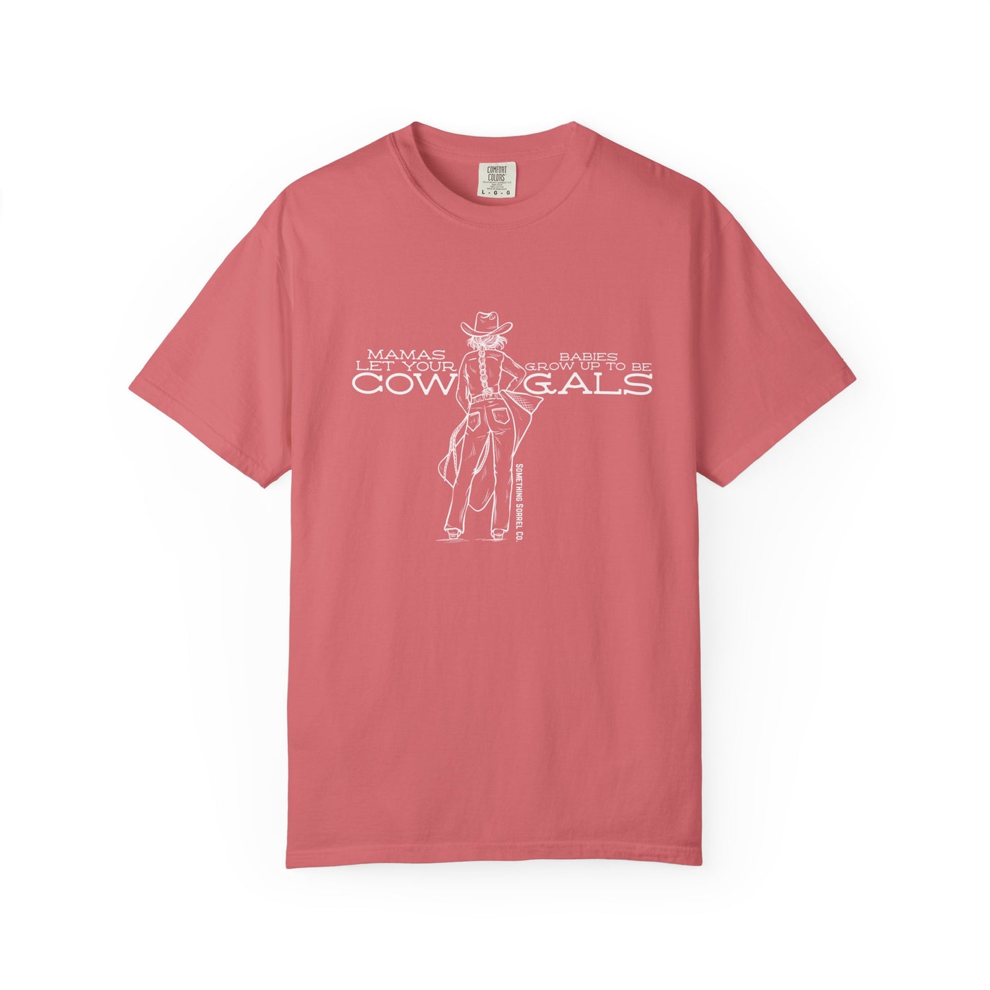 Mamas Let Your Babies Grow Up to Be Cowgals T-shirt
