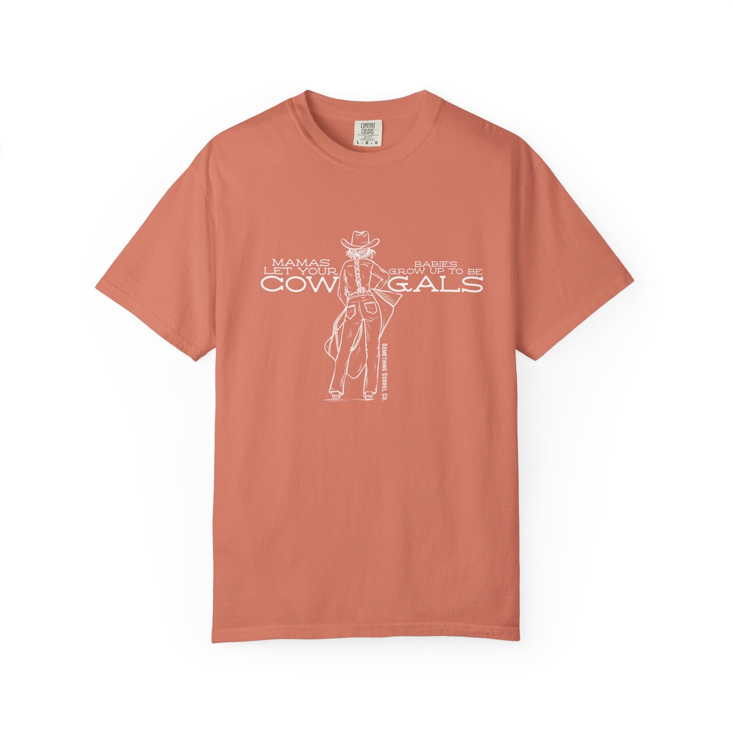 Mamas Let Your Babies Grow Up to Be Cowgals T-shirt